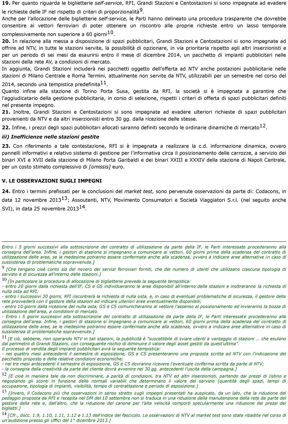 richieste entro un lasso temporale complessivamente non superiore a 60 giorni 10. 20.