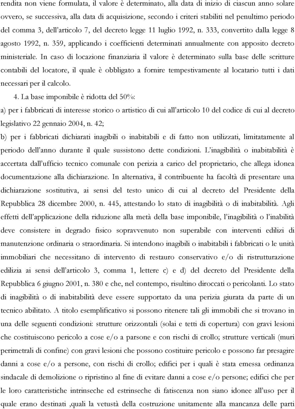 359, applicando i coefficienti determinati annualmente con apposito decreto ministeriale.