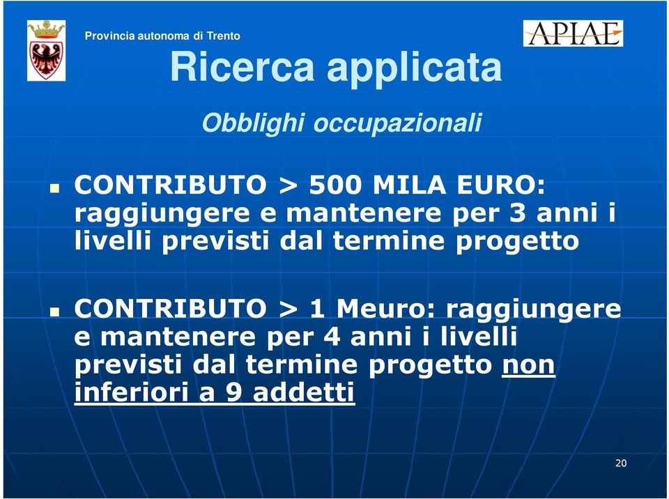 termine progetto CONTRIBUTO > 1 Meuro: raggiungere e mantenere per