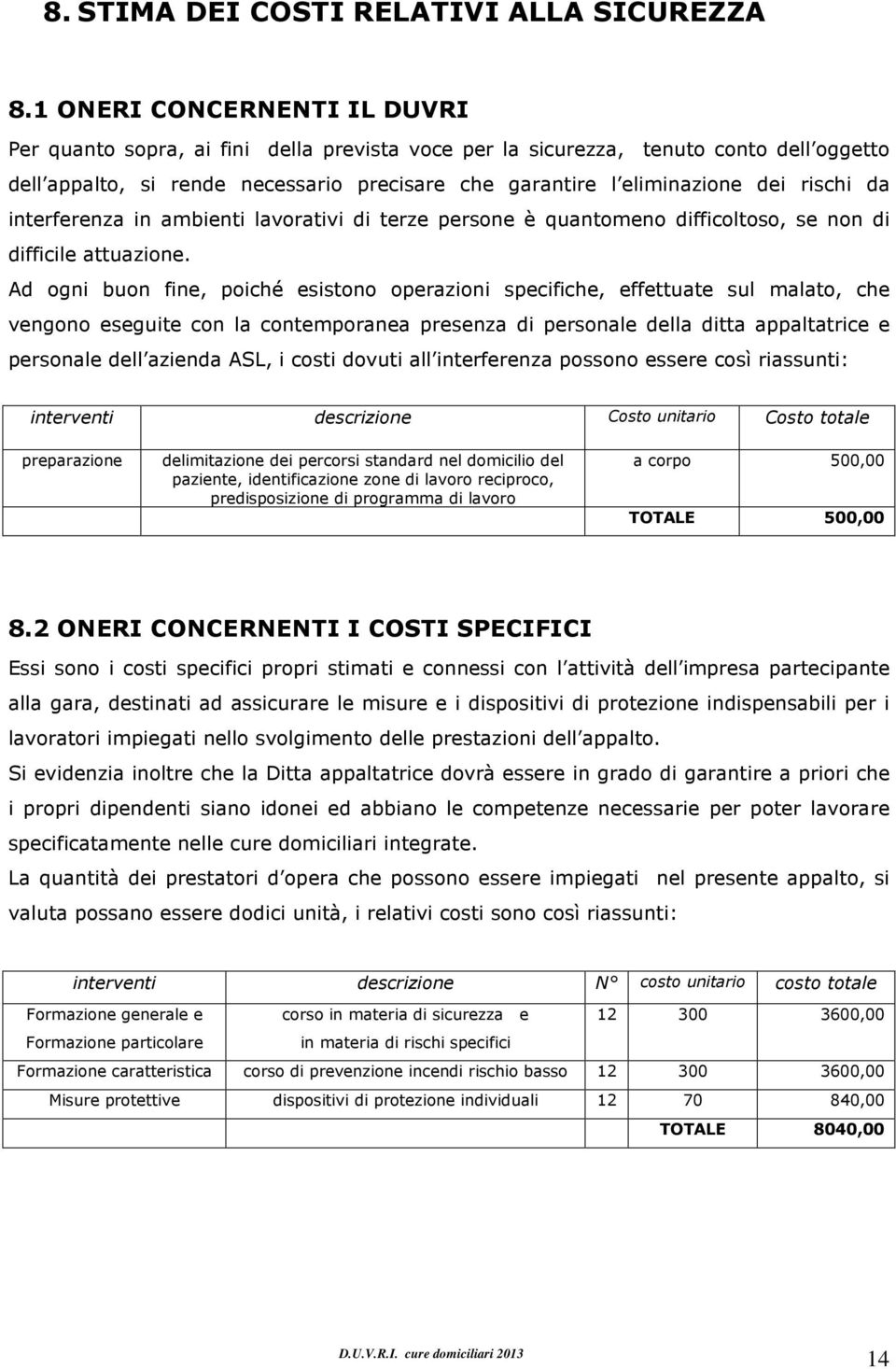 interferenza in ambienti lavrativi di terze persne è quantmen difficlts, se nn di difficile attuazine.