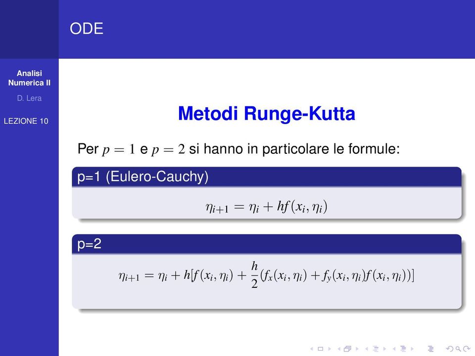 η i + hf (x i, η i ) p=2 η i+1 = η i + h[f (x i, η i