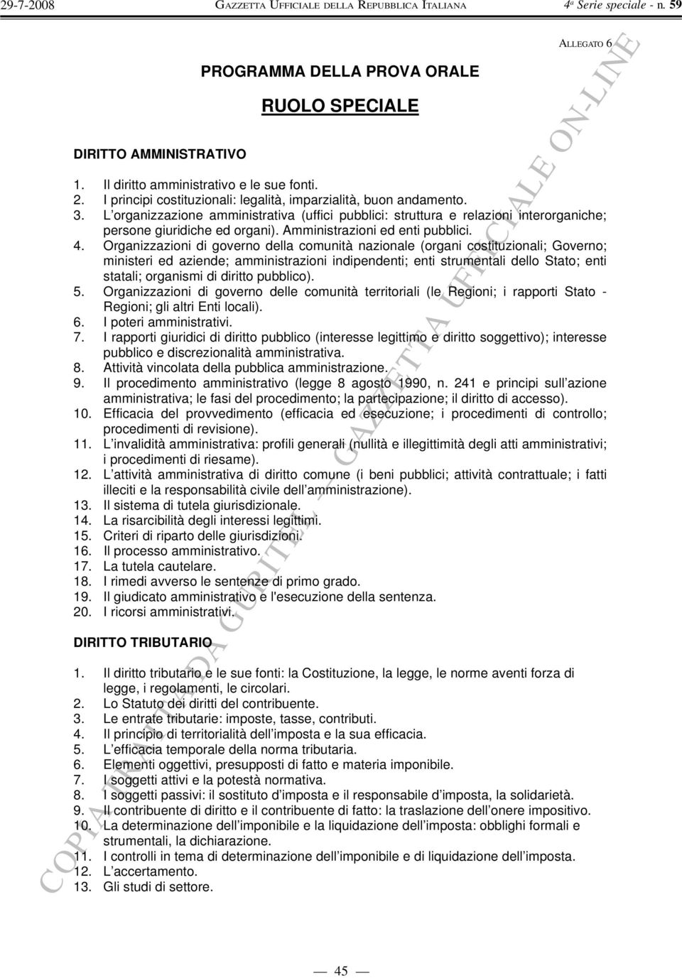 Organizzazioni di governo della comunità nazionale (organi costituzionali; Governo; ministeri ed aziende; amministrazioni indipendenti; enti strumentali dello Stato; enti statali; organismi di