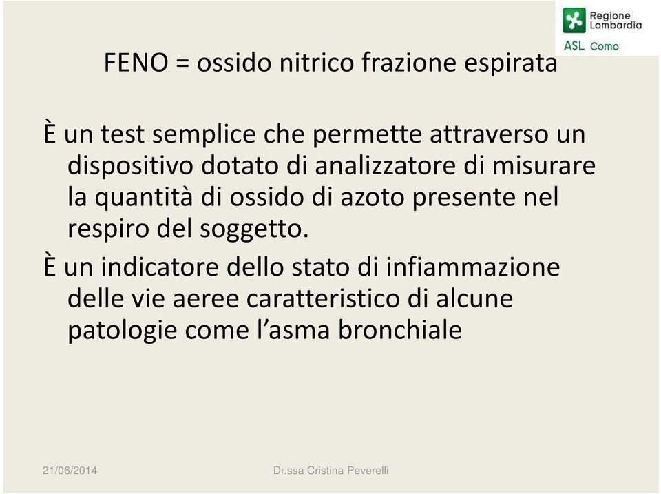 ossido di azoto presente nel respiro del soggetto.