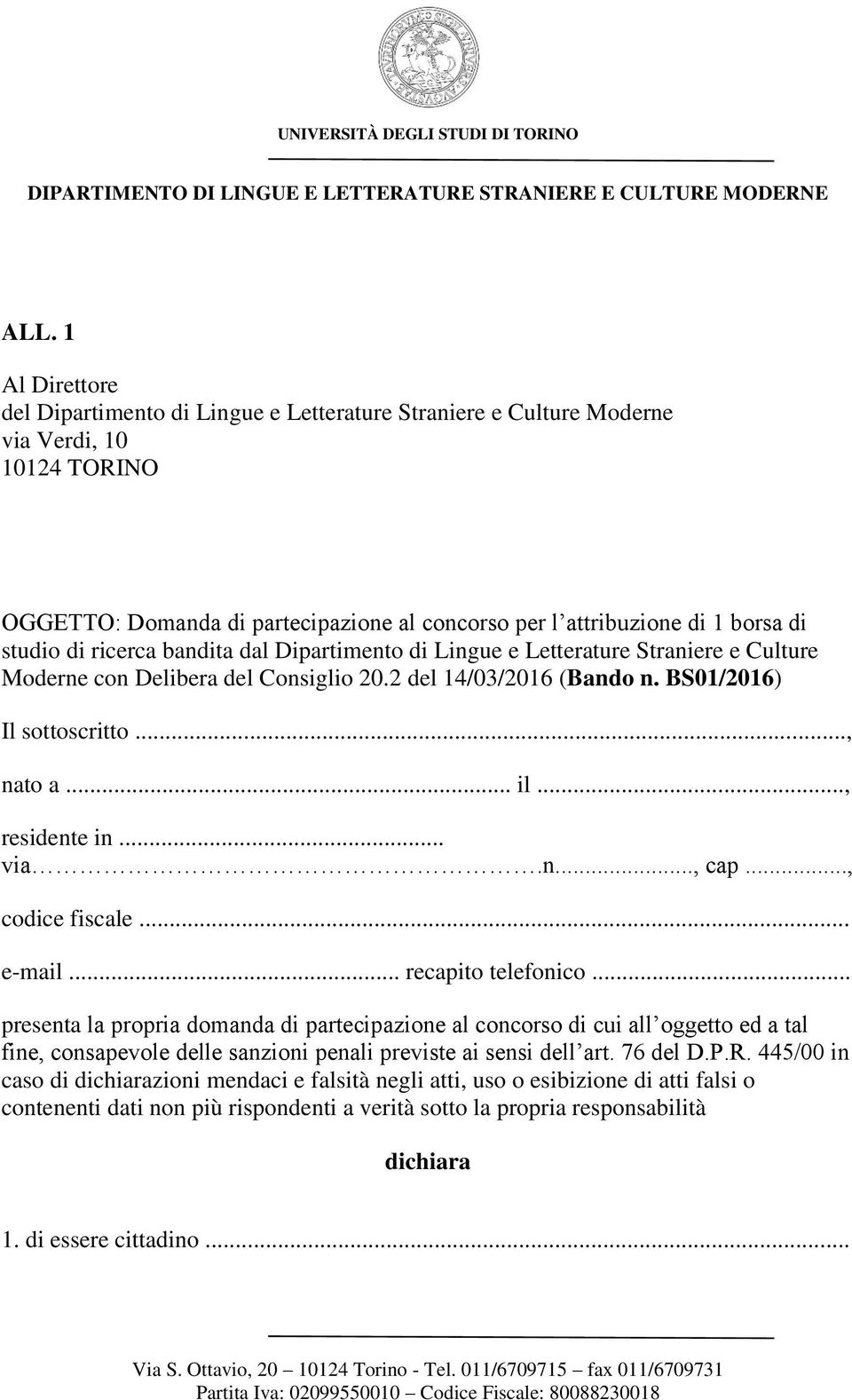 .., residente in... via.n..., cap..., codice fiscale... e-mail... recapito telefonico.