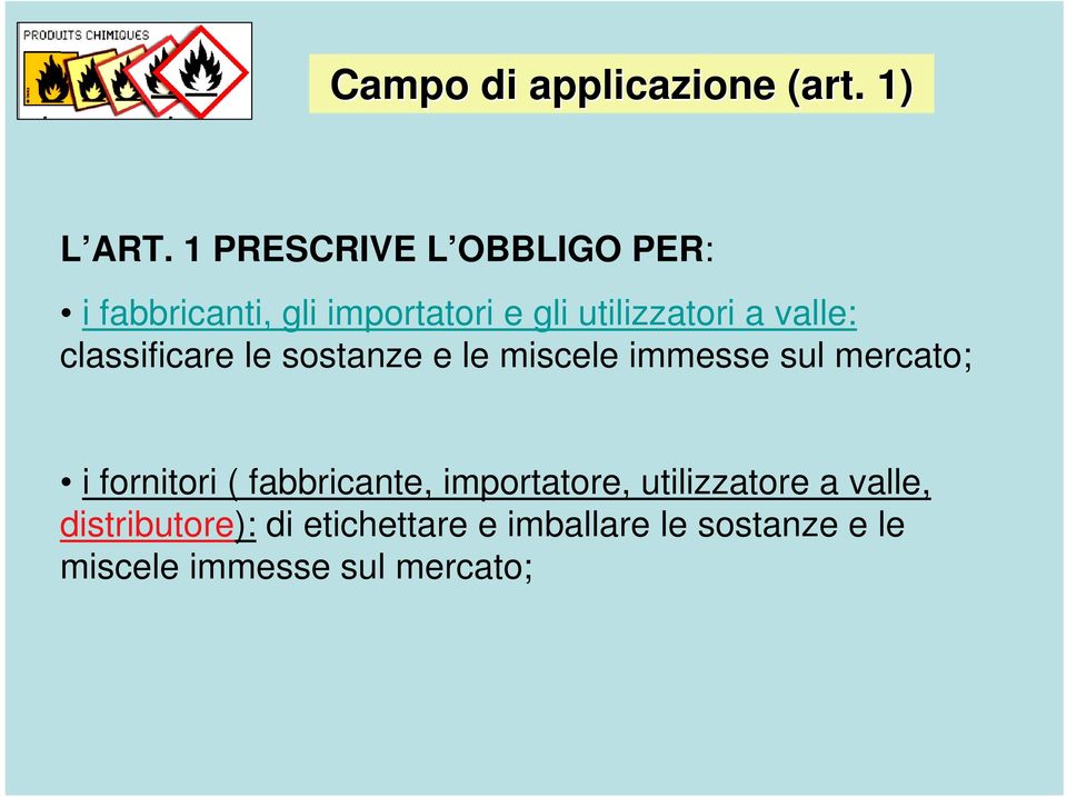 valle: classificare le sostanze e le miscele immesse sul mercato; i fornitori (