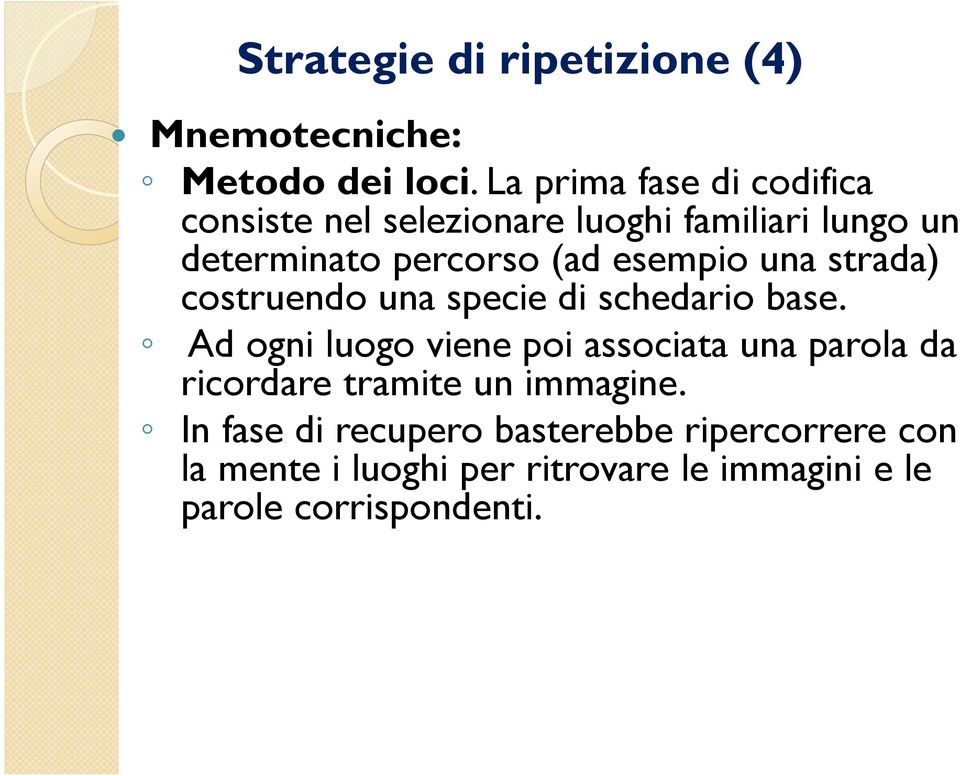 esempio una strada) costruendo una specie di schedario base.