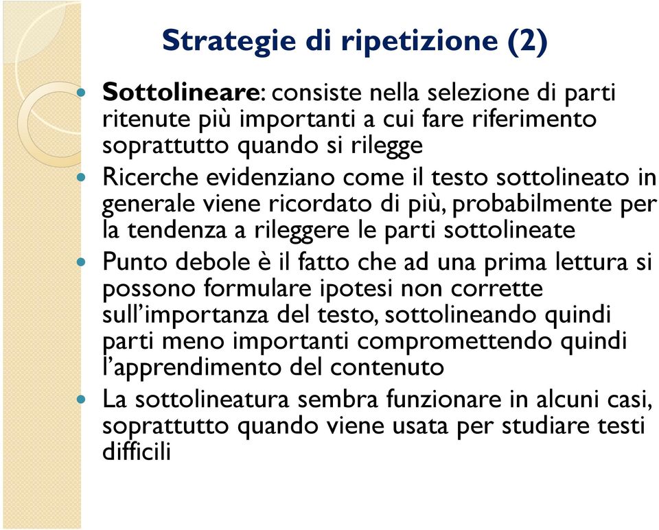 debole è il fatto che ad una prima lettura si possono formulare ipotesi non corrette sull importanza del testo, sottolineando quindi parti meno importanti