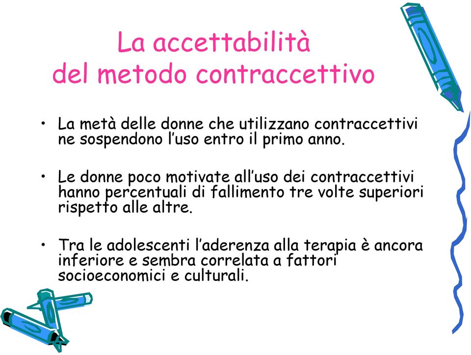 Le donne poco motivate all uso dei contraccettivi hanno percentuali di fallimento tre volte