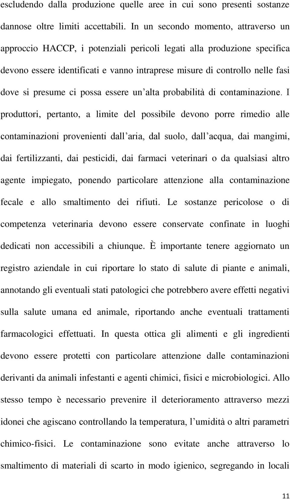 presume ci possa essere un alta probabilità di contaminazione.