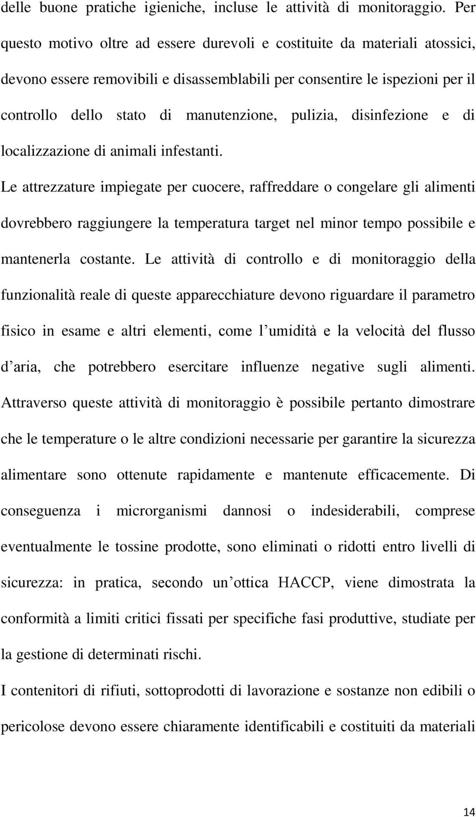 pulizia, disinfezione e di localizzazione di animali infestanti.