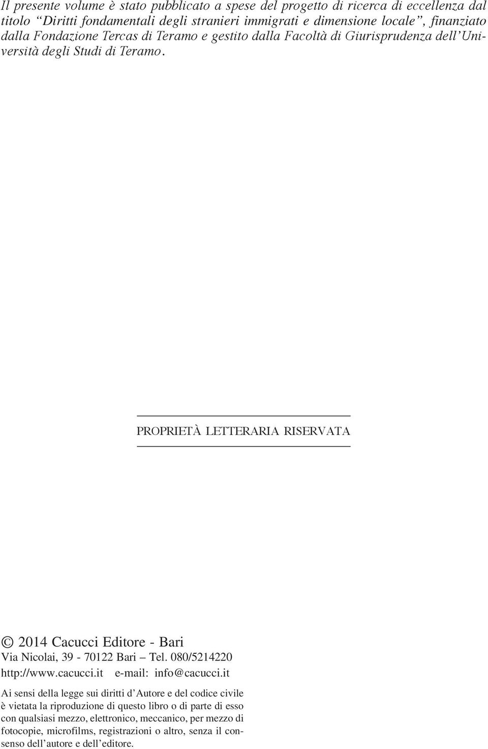 proprietà letteraria riservata 2014 Cacucci Editore - Bari Via Nicolai, 39-70122 Bari Tel. 080/5214220 http://www.cacucci.it e-mail: info@cacucci.