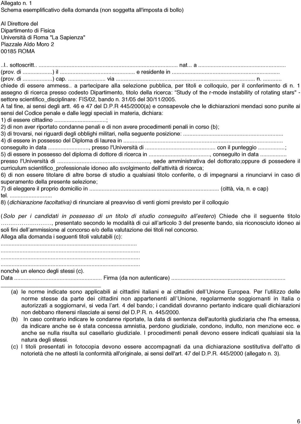 . a partecipare alla selezione pubblica, per titoli e colloquio, per il conferimento di n.