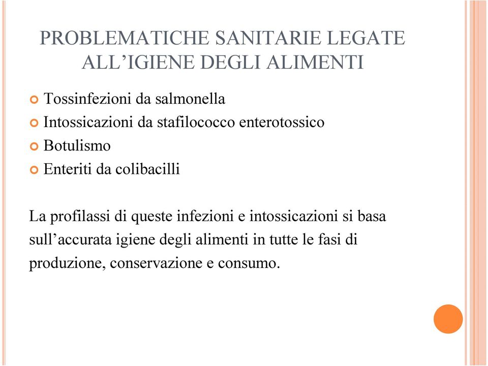 colibacilli La profilassi di queste infezioni e intossicazioni si basa sull