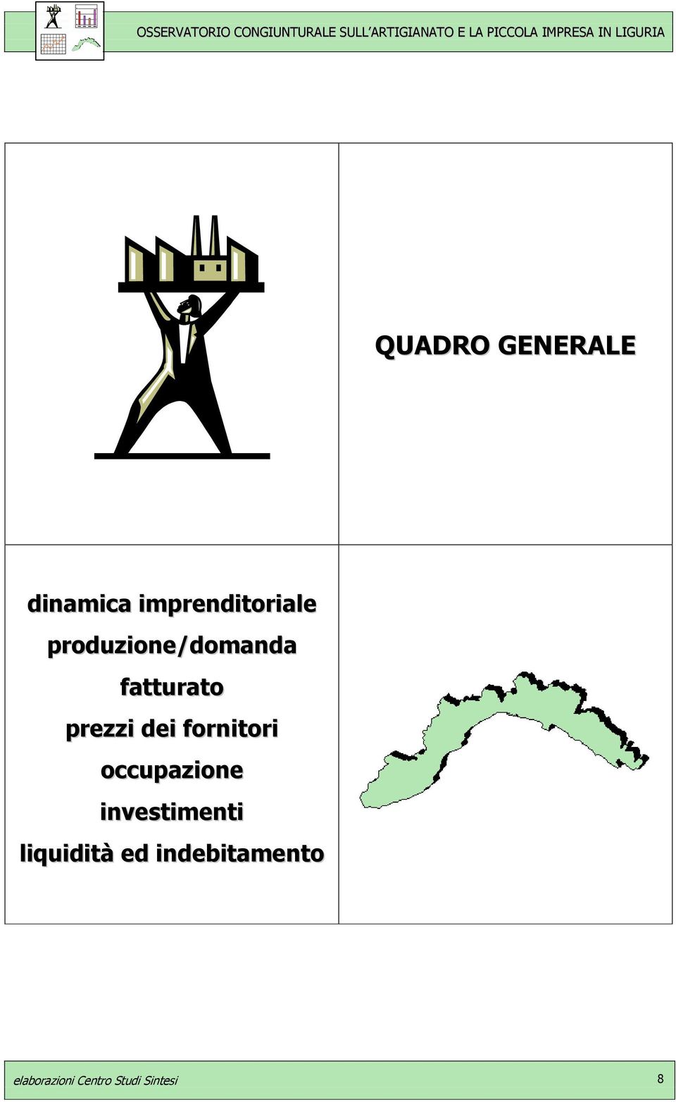 fornitori occupazione investimenti liquidità