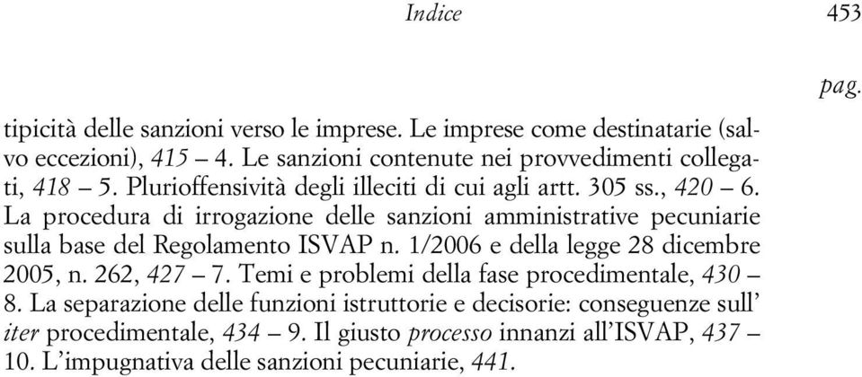 La procedura di irrogazione delle sanzioni amministrative pecuniarie sulla base del Regolamento ISVAP n. 1/2006 e della legge 28 dicembre 2005, n. 262, 427 7.