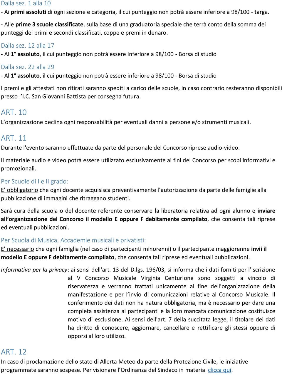 12 alla 17 - Al 1 assoluto, il cui punteggio non potrà essere inferiore a 98/100 - Borsa di studio Dalla sez.