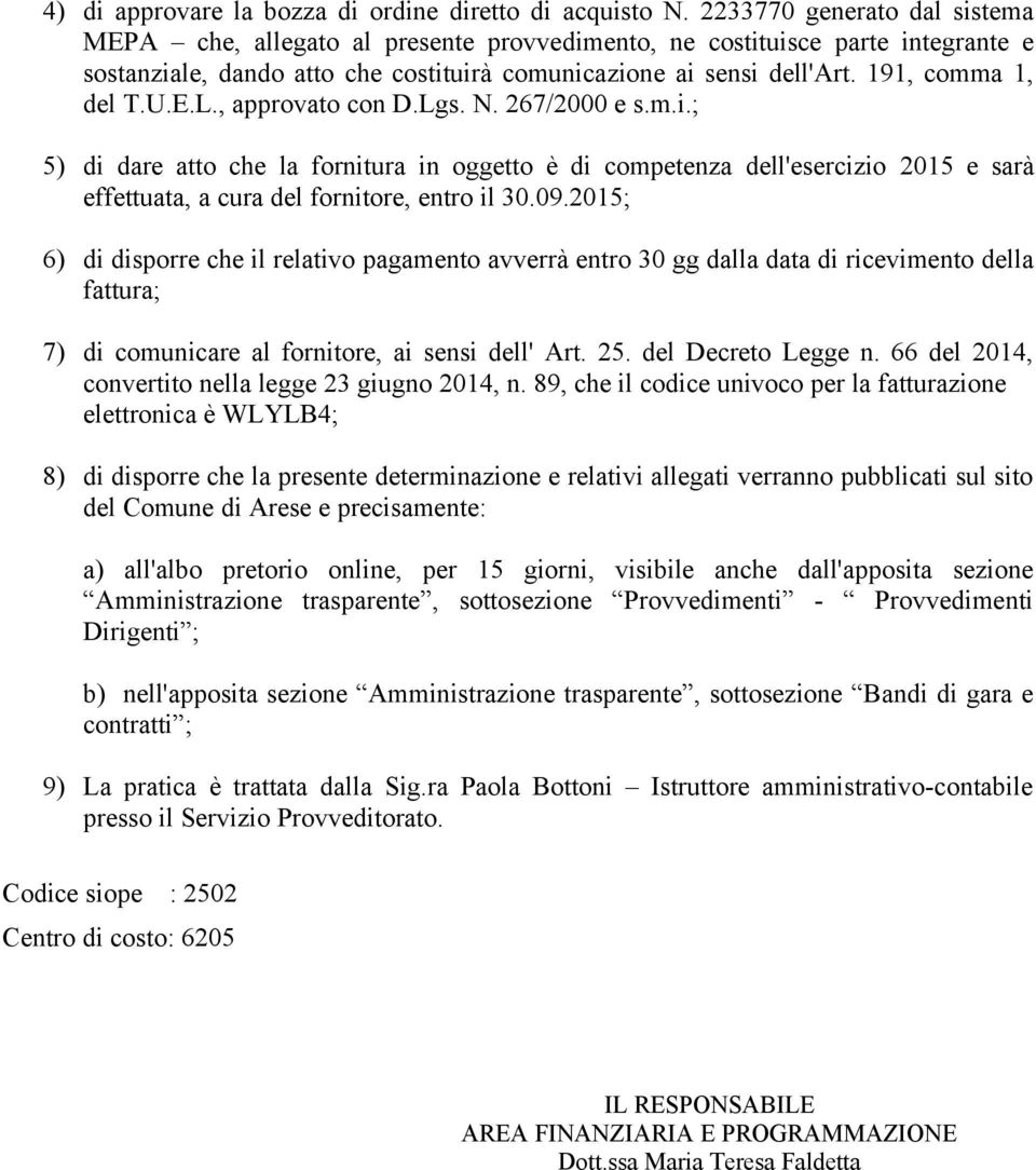 191, comma 1, del T.U.E.L., approvato con D.Lgs. N. 267/2000 e s.m.i.