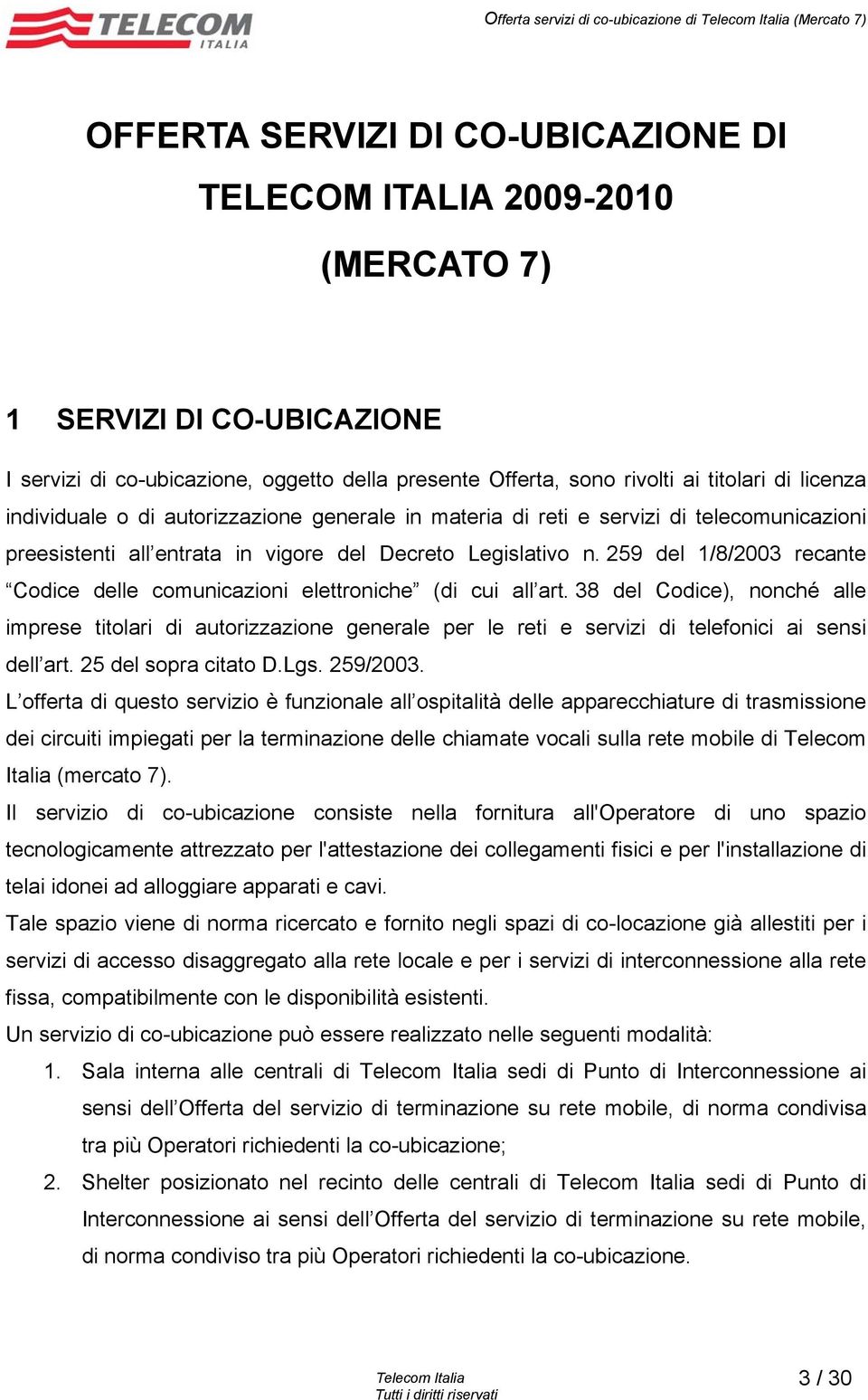 259 del 1/8/2003 recante Codice delle comunicazioni elettroniche (di cui all art.