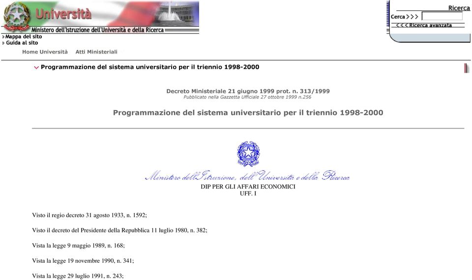 256 Programmazione del sistema universitario per il triennio 1998-2000 DIP PER GLI AFFARI ECONOMICI UFF.