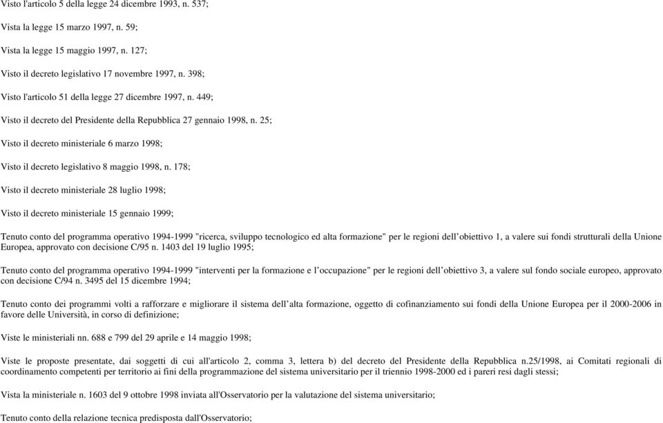 25; Visto il decreto ministeriale 6 marzo 1998; Visto il decreto legislativo 8 maggio 1998, n.