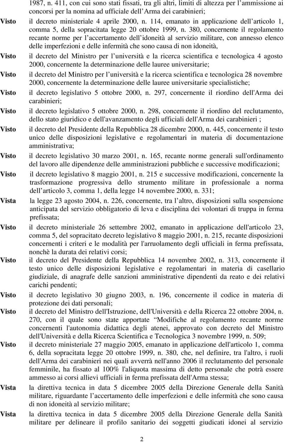 114, emanato in applicazione dell articolo 1, comma 5, della sopracitata legge 20 ottobre 1999, n.