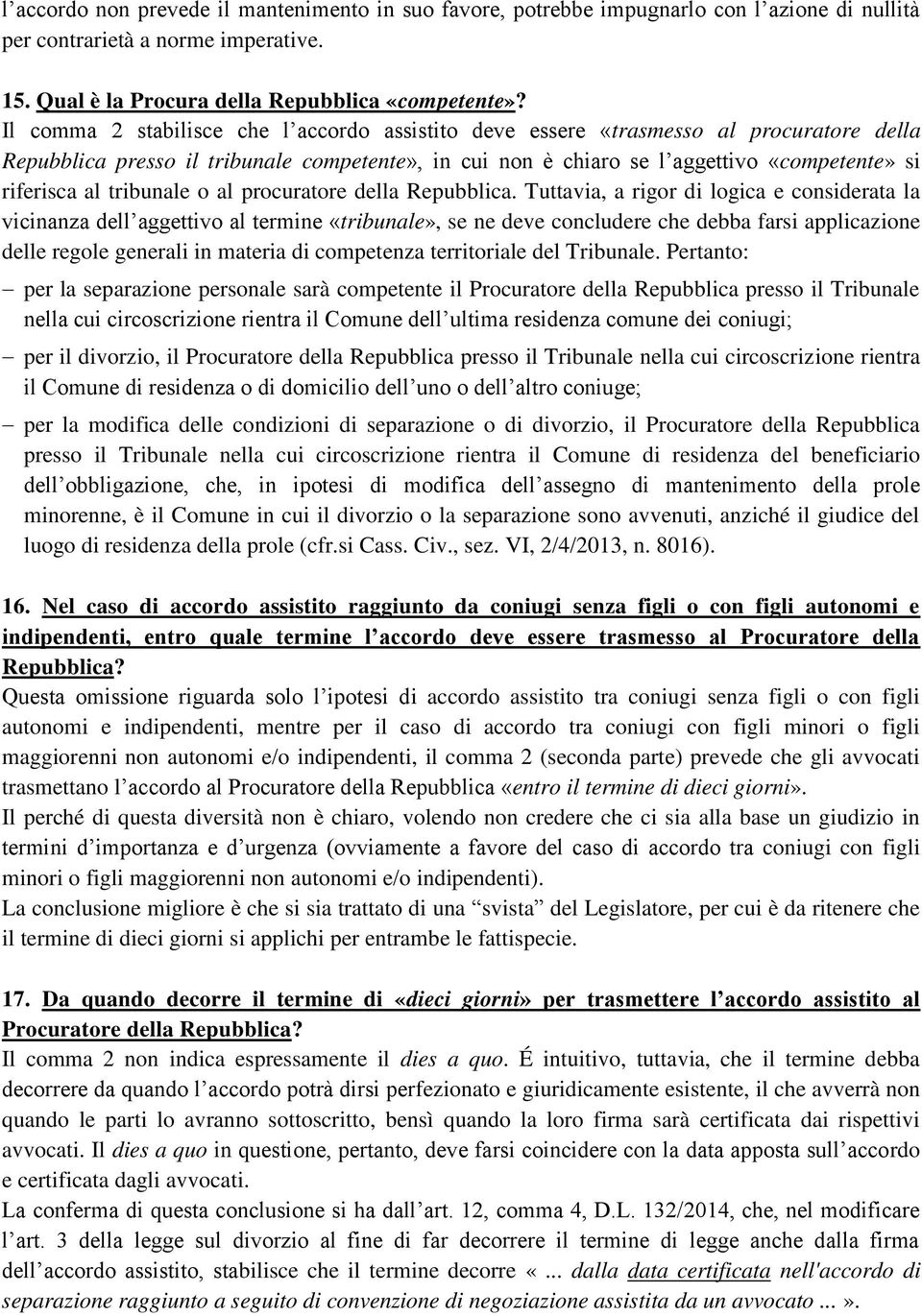 tribunale o al procuratore della Repubblica.