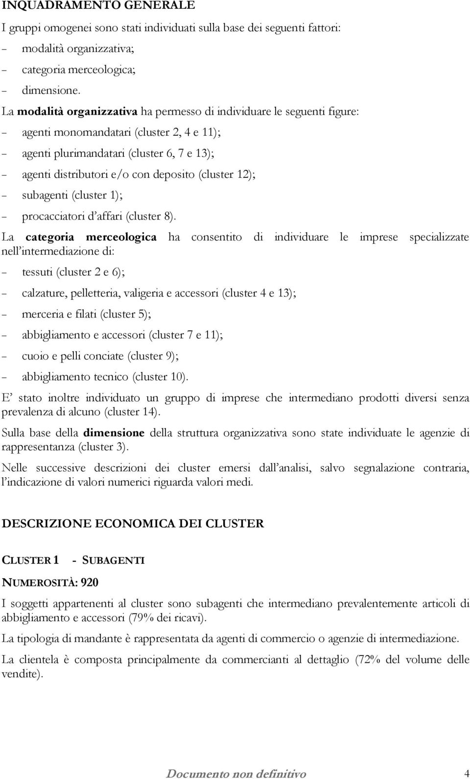 (cluster 12); subagenti (cluster 1); procacciatori d affari (cluster 8).