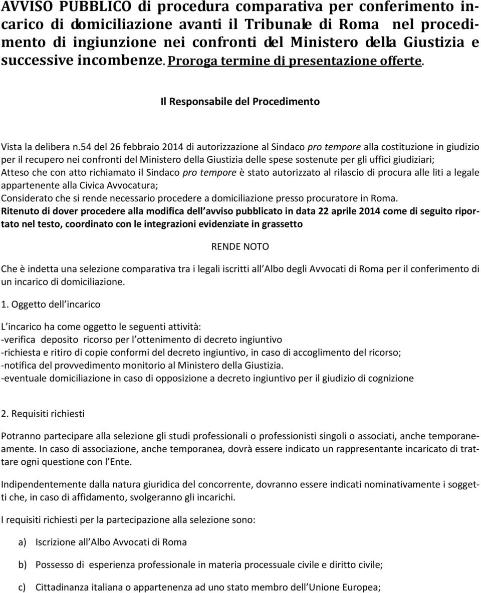 54 del 26 febbraio 2014 di autorizzazione al Sindaco pro tempore alla costituzione in giudizio per il recupero nei confronti del Ministero della Giustizia delle spese sostenute per gli uffici