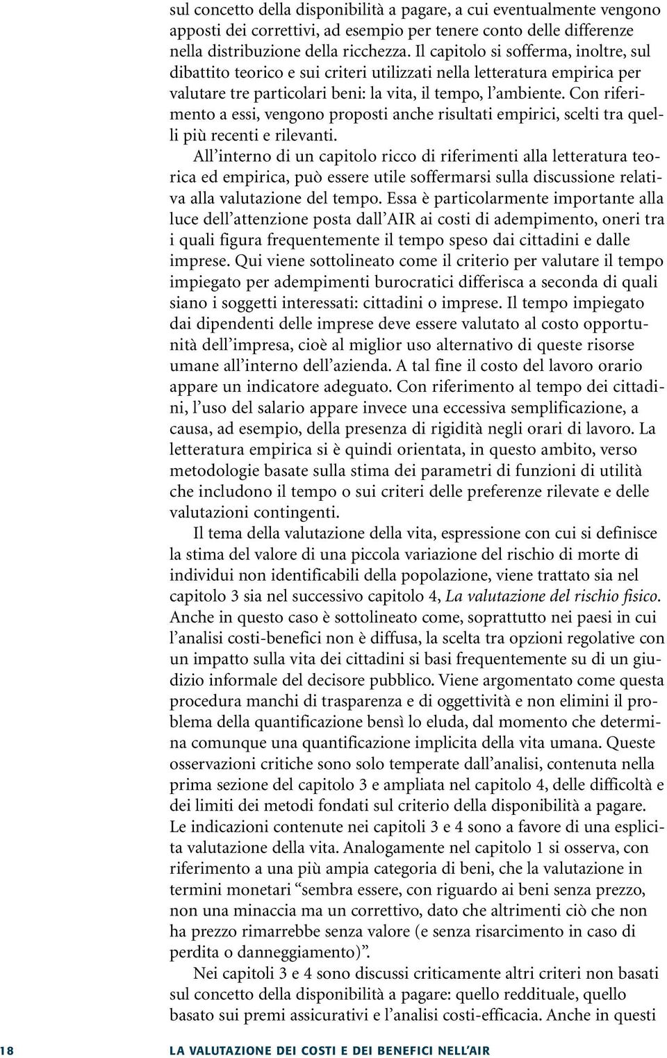 Con riferimento a essi, vengono proposti anche risultati empirici, scelti tra quelli più recenti e rilevanti.