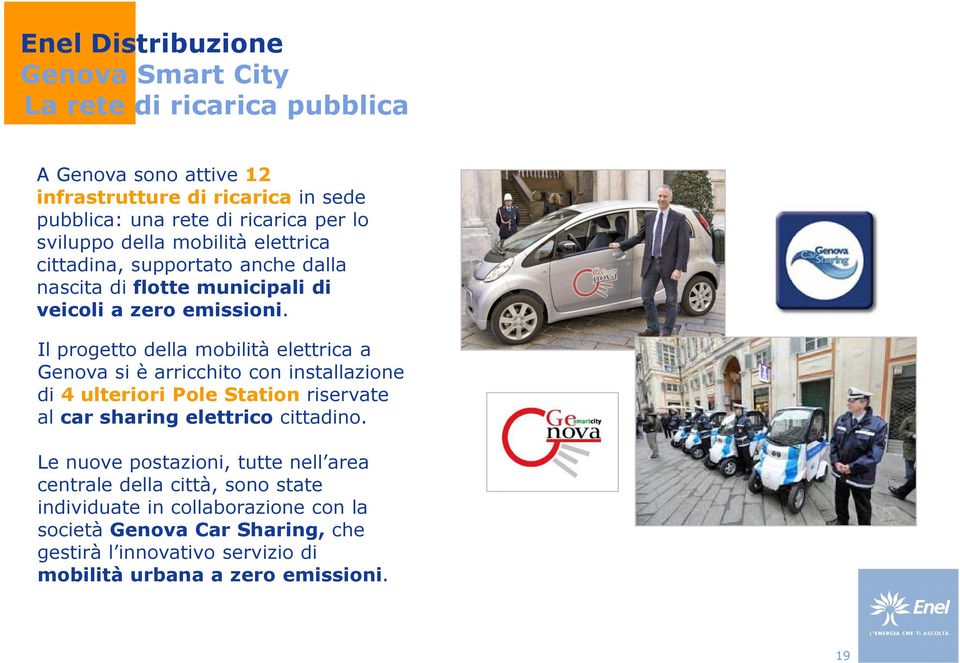 Il progetto della mobilità elettrica a Genova si è arricchito con installazione di 4 ulteriori Pole Station riservate al car sharing elettrico cittadino.