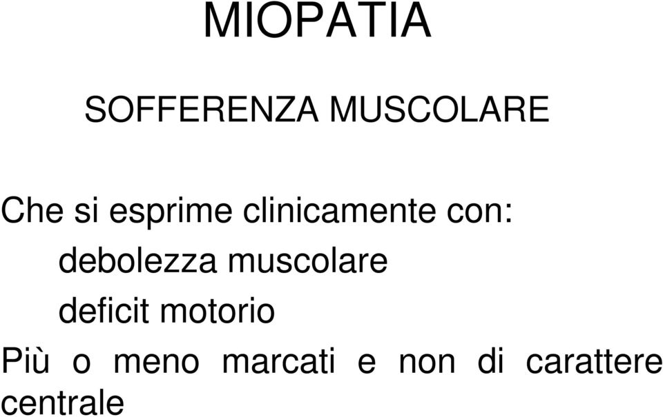 muscolare deficit motorio Più o meno