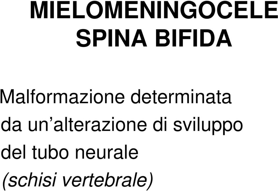 un alterazione di sviluppo del