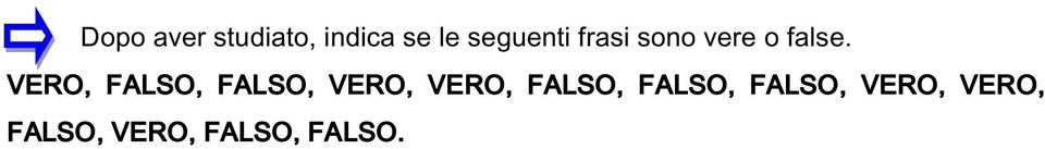 VERO, FALSO, FALSO, VERO, VERO, FALSO,