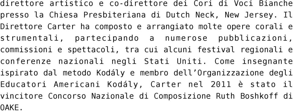 spettacoli, tra cui alcuni festival regionali e conferenze nazionali negli Stati Uniti.