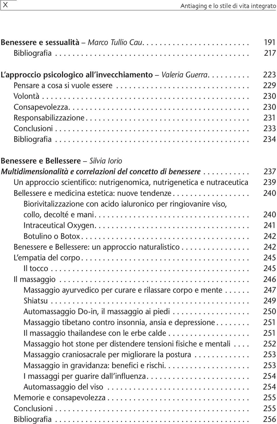 .. 234 Benessere e Bellessere Silvia Iorio Multidimensionalità e correlazioni del concetto di benessere.