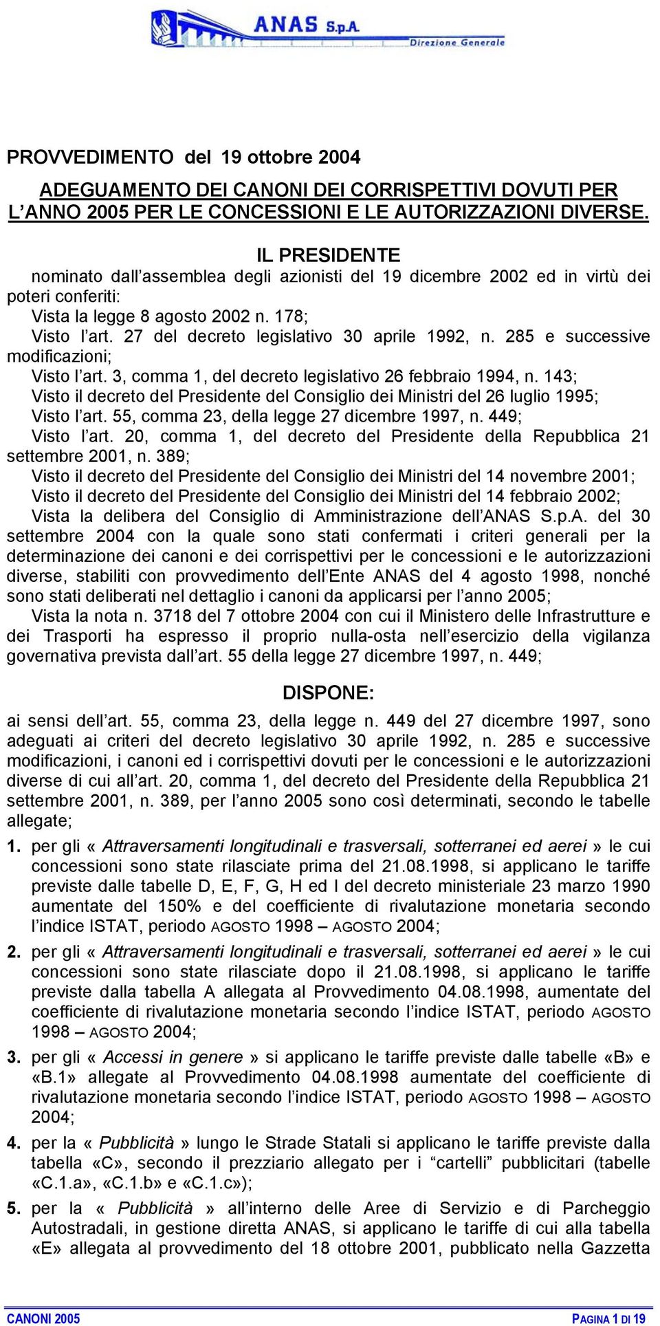 27 del decreto legislativo 30 aprile 1992, n. 285 e successive modificazioni; Visto l art. 3, comma 1, del decreto legislativo 26 febbraio 1994, n.