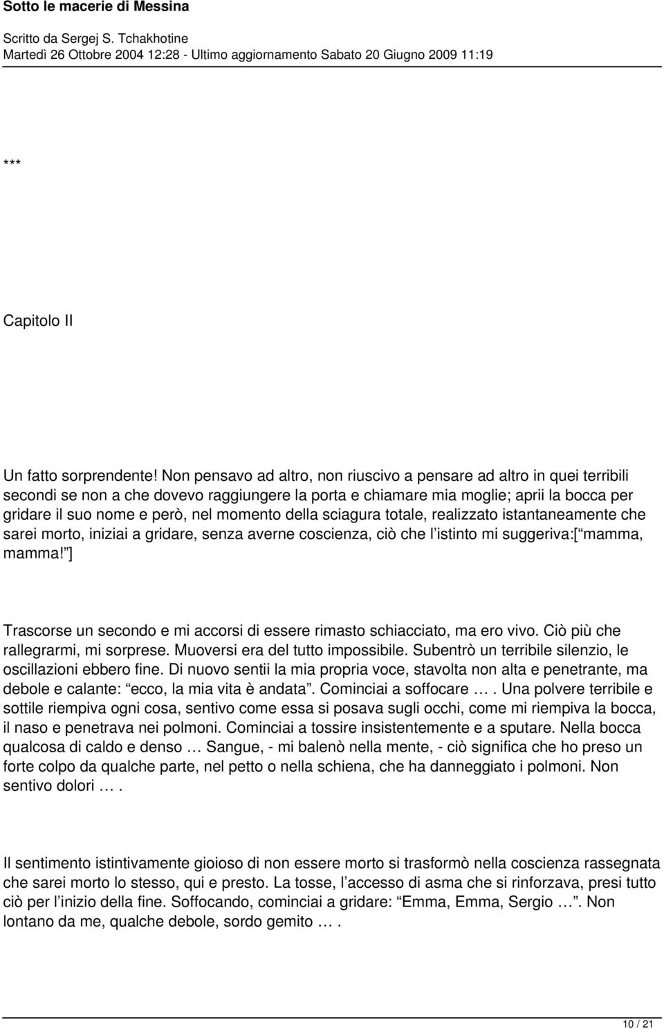 istto ggriv:[ mmm, mmm! ] Trscors sdo ccor ssr rimsto schicto, m ro vivo. Ciò rllgrr, sorprs. Muovr r dl imposbil. Subntrò trribil lnz, l oslzni bbro f.