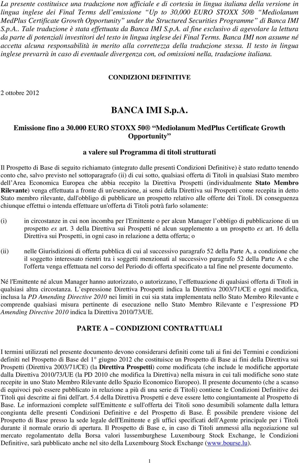 . Tale traduzione è stata effettuata da Banca IMI S.p.A. al fine esclusivo di agevolare la lettura da parte di potenziali investitori del testo in lingua inglese dei Final Terms.