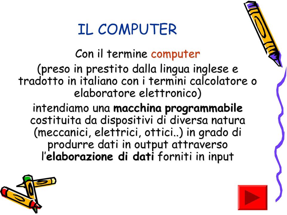 programmabile costituita da dispositivi di diversa natura (meccanici, elettrici, ottici.