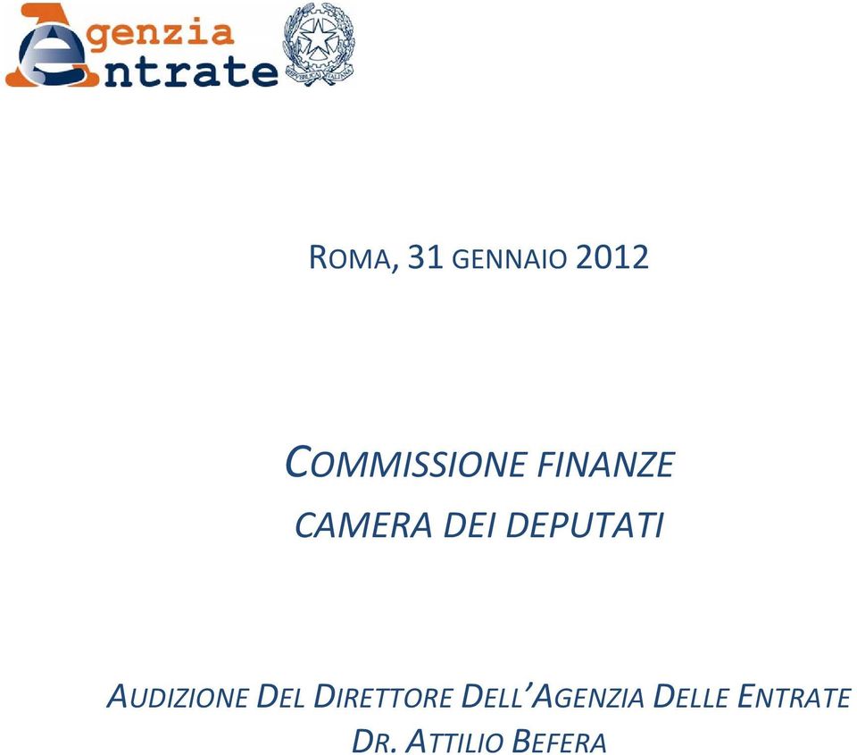 DEPUTATI AUDIZIONE DEL DIRETTORE