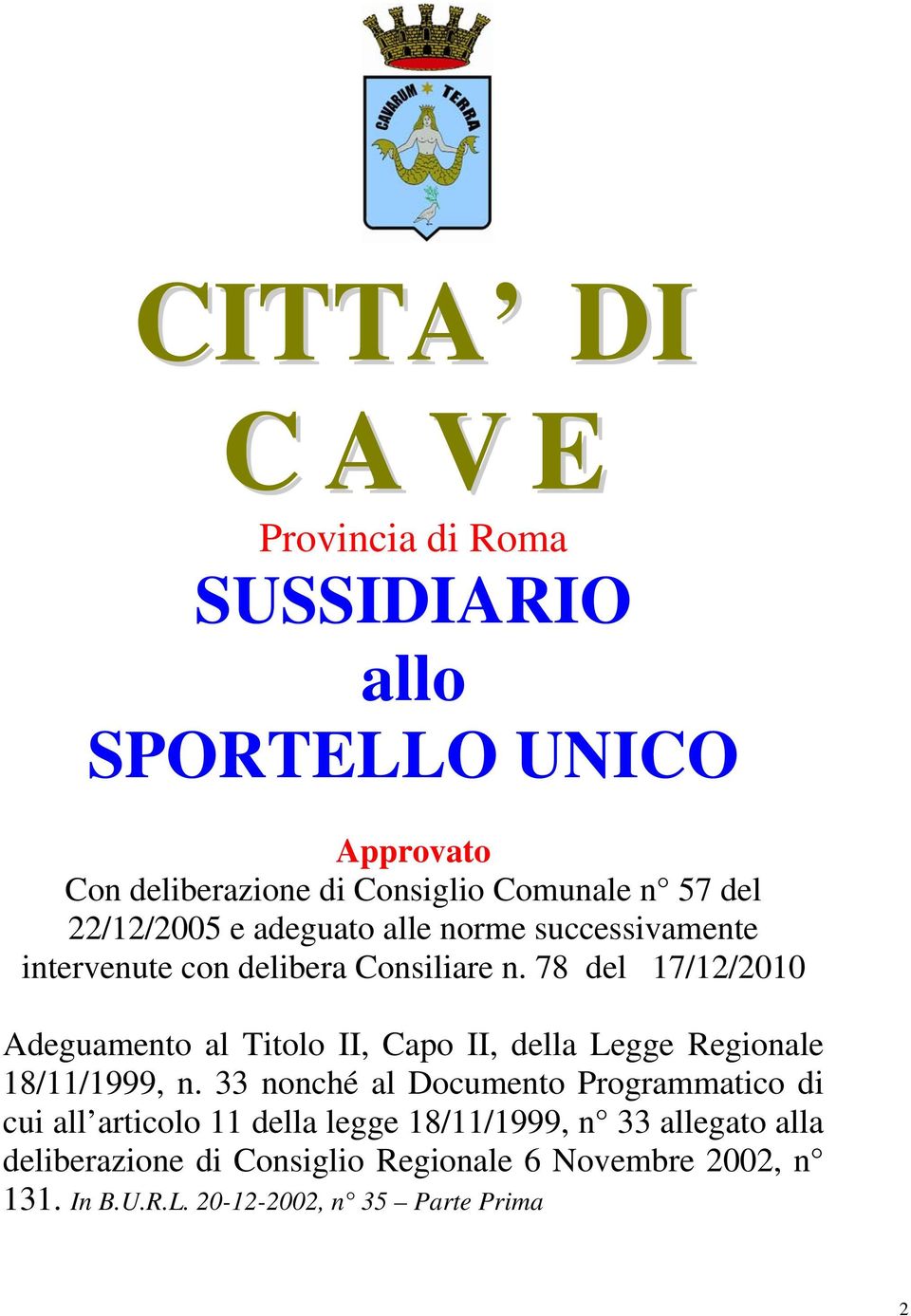 78 del 17/12/2010 Adeguamento al Titolo II, Capo II, della Legge Regionale 18/11/1999, n.