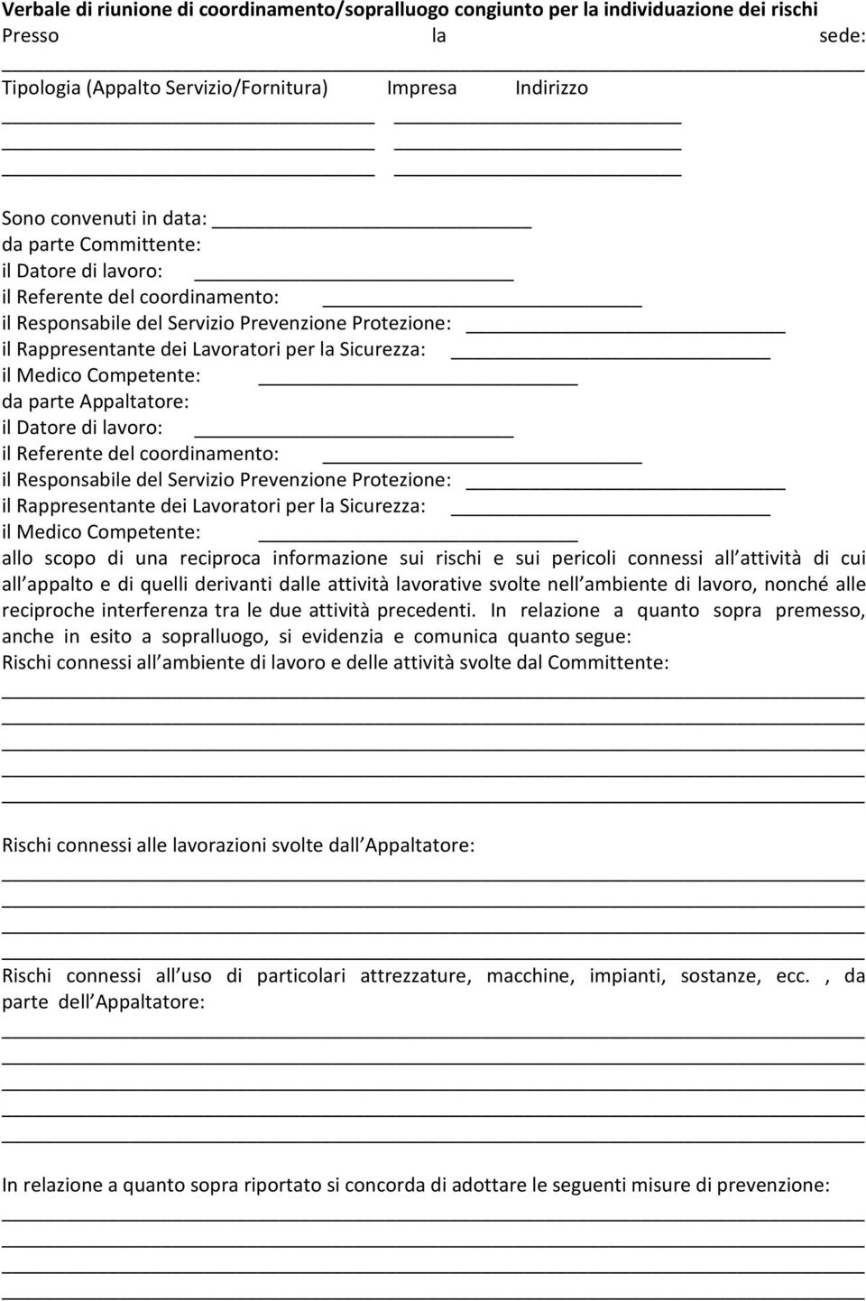 parte Appaltatore: il Datore di lavoro: il Referente del coordinamento: il Responsabile del Servizio Prevenzione Protezione: il Rappresentante dei Lavoratori per la Sicurezza: il Medico Competente: