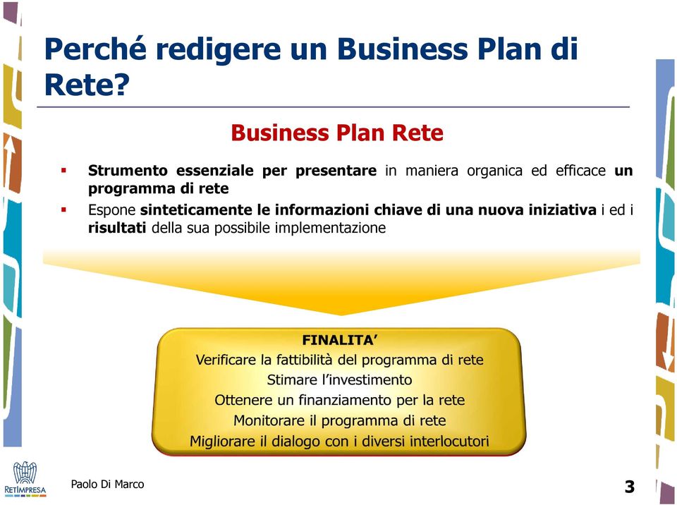 organica ed efficace un programma di rete Espone sinteticamente le