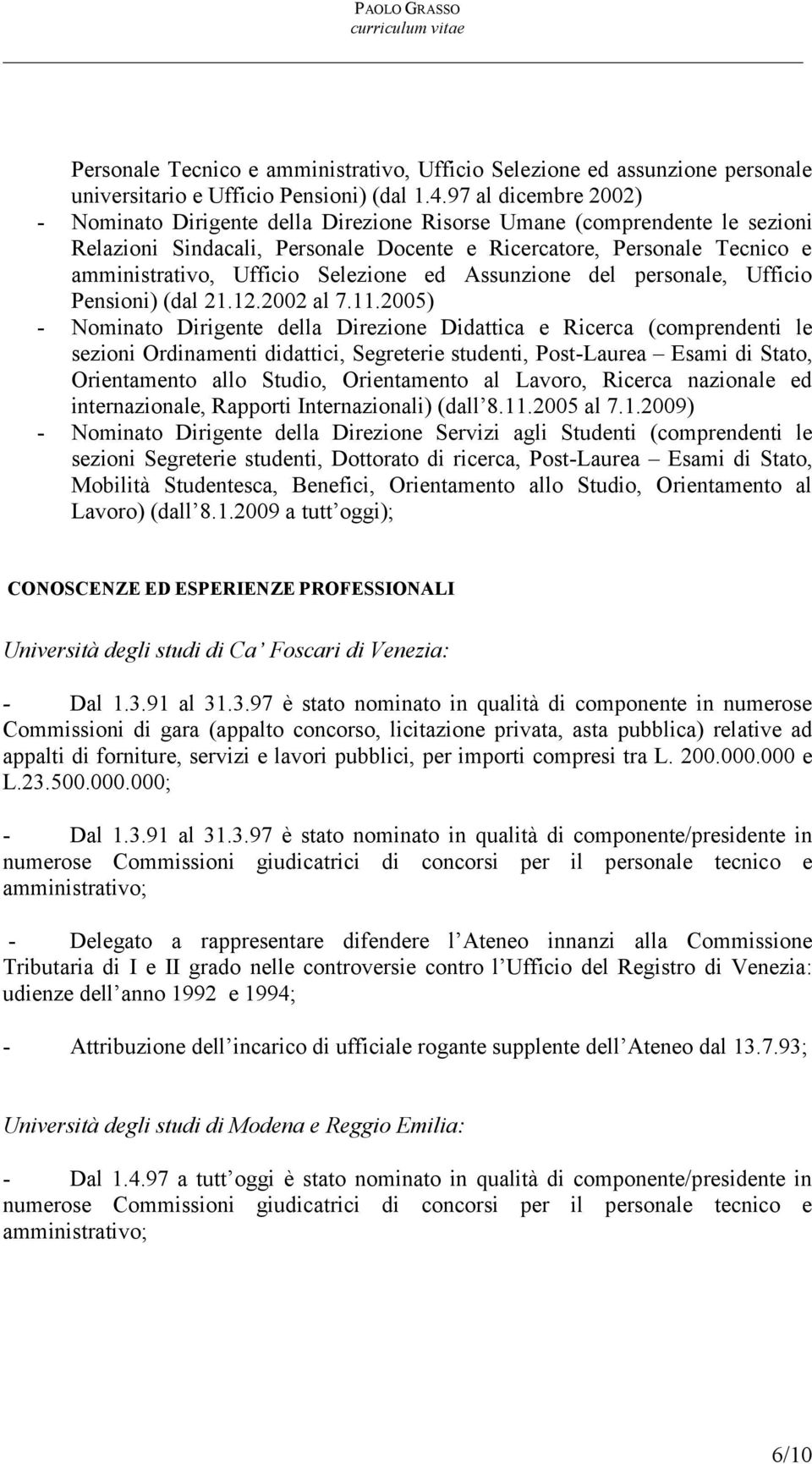 Selezione ed Assunzione del personale, Ufficio Pensioni) (dal 21.12.2002 al 7.11.