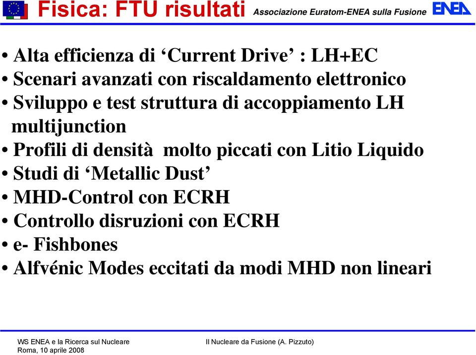 Profili di densità molto piccati con Litio Liquido Studi di Metallic Dust MHD-Control