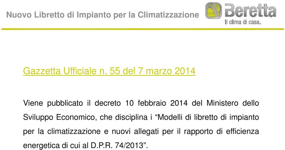 dello Sviluppo Economico, che disciplina i Modelli di libretto di impianto per la