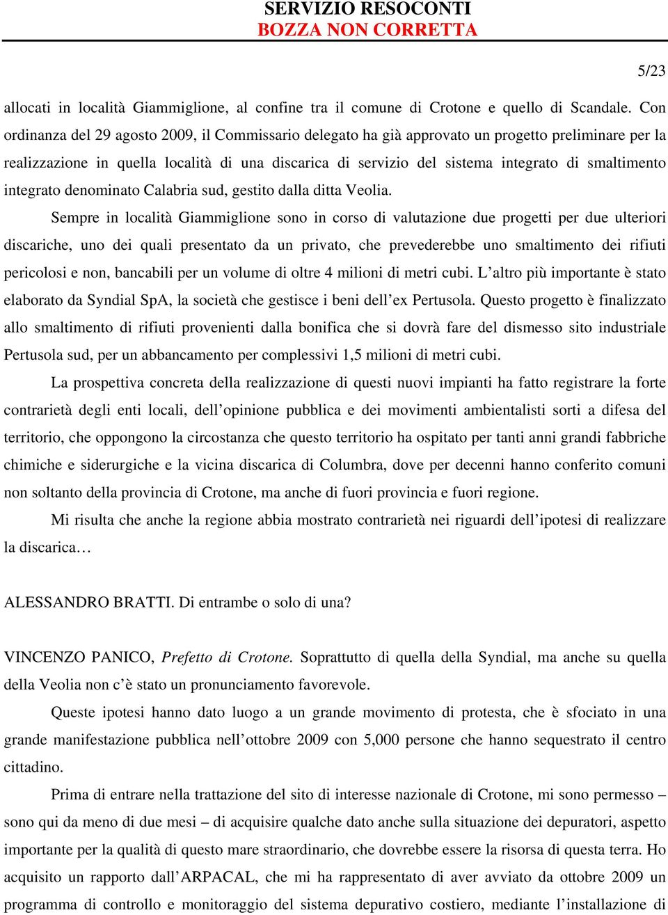 smaltimento integrato denominato Calabria sud, gestito dalla ditta Veolia.