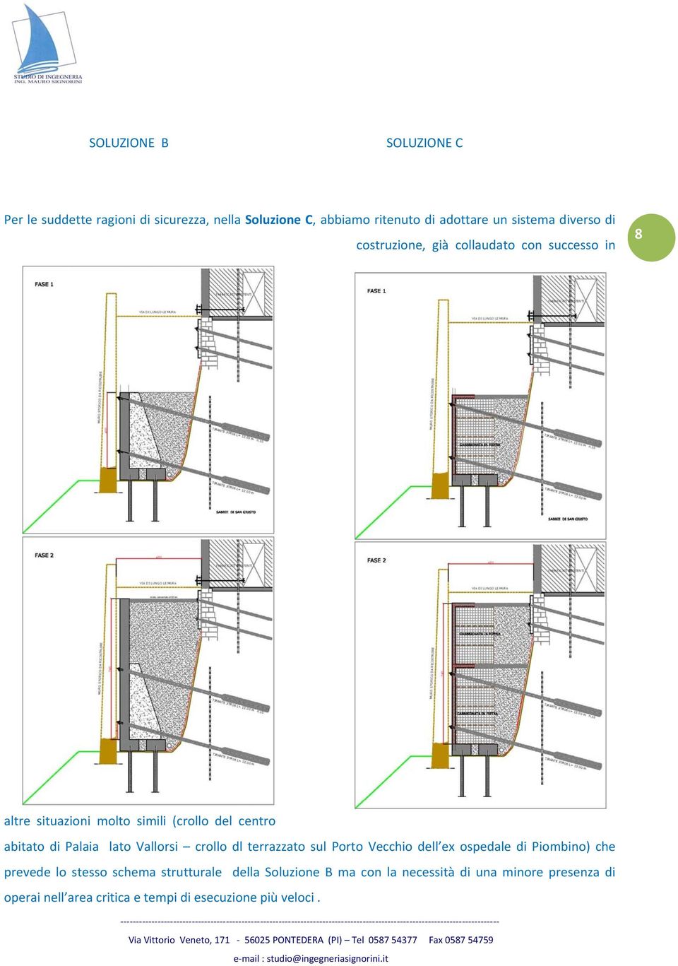 Palaia lato Vallorsi crollo dl terrazzato sul Porto Vecchio dell ex ospedale di Piombino) che prevede lo stesso schema