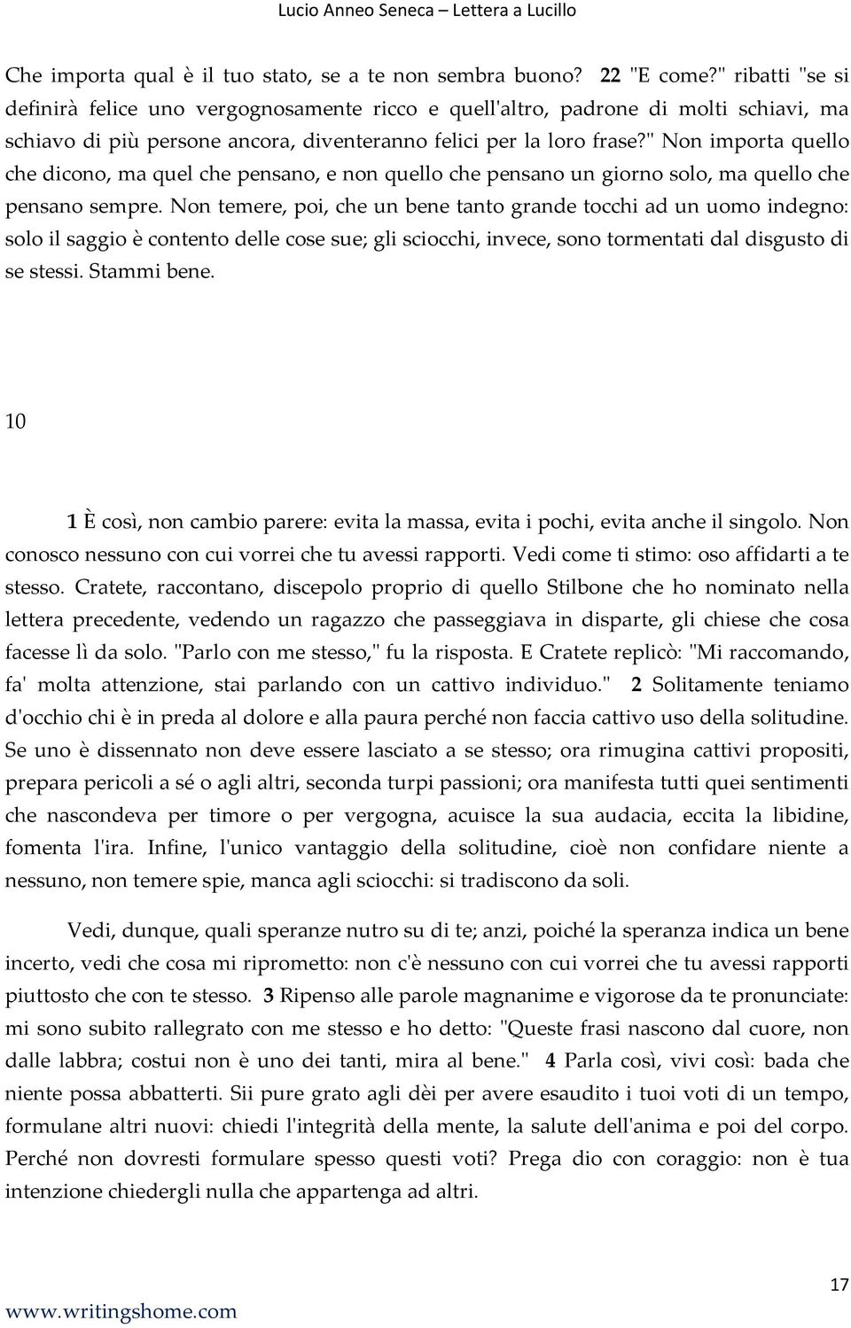 " Non importa quello che dicono, ma quel che pensano, e non quello che pensano un giorno solo, ma quello che pensano sempre.