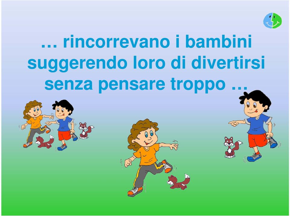 loro di divertirsi